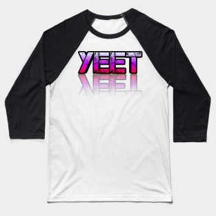 Yeet - Graphic Typography - Funny Humor Sarcastic Slang Saying - Pink Gradient Baseball T-Shirt